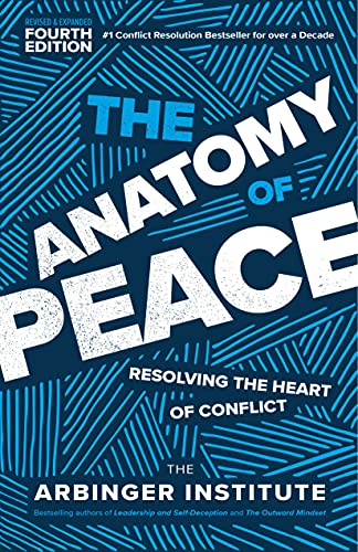 Stock image for The Anatomy of Peace, Fourth Edition: Resolving the Heart of Conflict for sale by Goodwill of Colorado