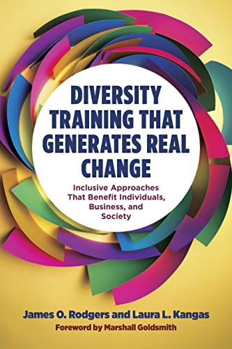 Beispielbild fr Diversity Training That Generates Real Change: Inclusive Approaches That Benefit Individuals, Business, and Society zum Verkauf von BooksRun