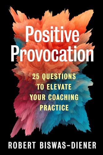 9781523003938: Positive Provocation: 25 Questions to Elevate Your Coaching Practice