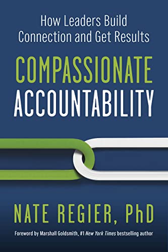 Beispielbild fr Compassionate Accountability: How Leaders Build Connection and Get Results zum Verkauf von Monster Bookshop
