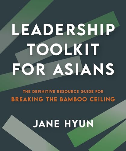 Imagen de archivo de Leadership Toolkit for Asians: The Definitive Resource Guide for Breaking the Bamboo Ceiling [Paperback] Hyun, Jane a la venta por Lakeside Books