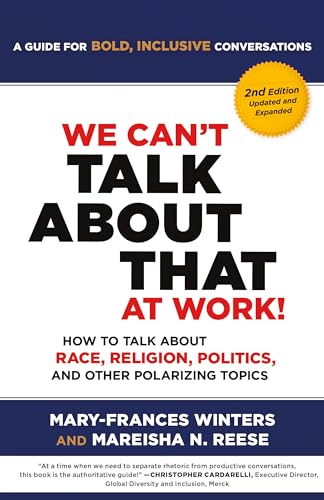 9781523006311: We Can't Talk about That at Work! Second Edition: How to Talk about Race, Religion, Politics, and Other Polarizing Topics