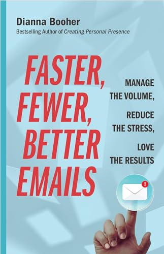 Beispielbild fr Faster, Fewer, Better Emails: Manage the Volume, Reduce the Stress, Love the Results zum Verkauf von ThriftBooks-Dallas