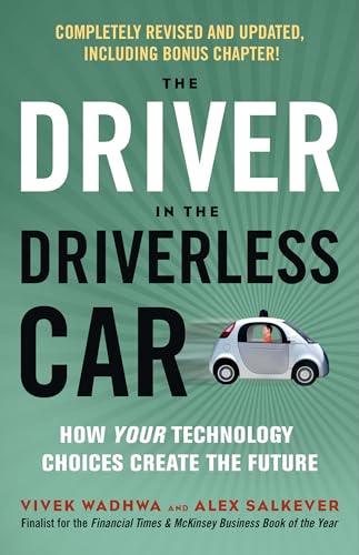 Stock image for The Driver in the Driverless Car: How Your Technology Choices Create the Future for sale by Goodwill Books