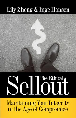 Stock image for The Ethical Sellout: Maintaining Your Integrity in the Age of Compromise for sale by SecondSale