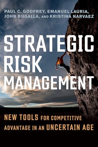 Beispielbild fr Strategic Risk Management: New Tools for Competitive Advantage in an Uncertain Age zum Verkauf von BooksRun