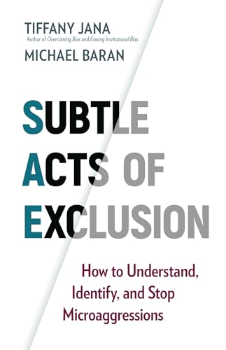 Stock image for Subtle Acts of Exclusion: How to Understand, Identify, and Stop Microaggressions for sale by Goodwill of Colorado