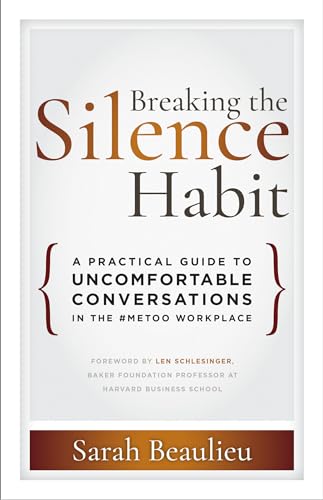 Stock image for Breaking the Silence Habit: A Practical Guide to Uncomfortable Conversations in the #MeToo Workplace for sale by More Than Words