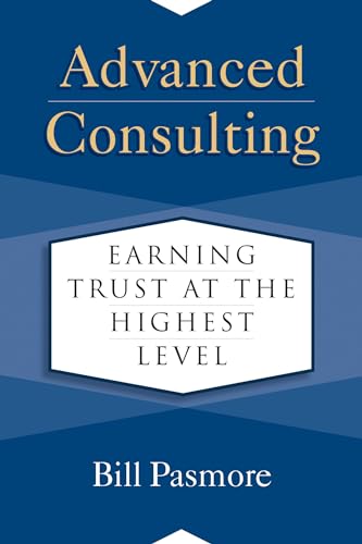 Beispielbild fr Advanced Consulting: Earning Trust at the Highest Level zum Verkauf von BooksRun