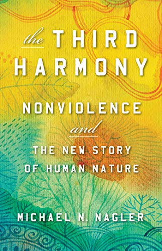 Beispielbild fr The Third Harmony: Nonviolence and the New Story of Human Nature zum Verkauf von BooksRun