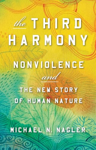 Stock image for The Third Harmony: Nonviolence and the New Story of Human Nature for sale by Goodwill Southern California