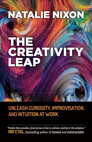 Beispielbild fr The Creativity Leap: Unleash Curiosity, Improvisation, and Intuition at Work zum Verkauf von SecondSale