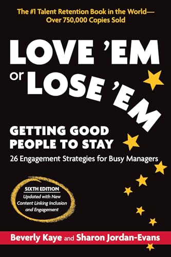 Beispielbild fr Love 'Em or Lose 'Em, Sixth Edition: Getting Good People to Stay zum Verkauf von Seattle Goodwill
