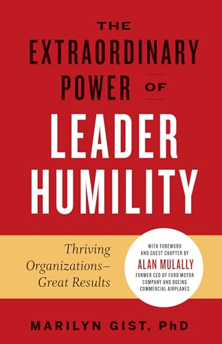 Stock image for The Extraordinary Power of Leader Humility: Thriving Organizations & Great Results for sale by Lakeside Books