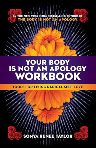 Stock image for Your Body Is Not an Apology Workbook: Tools for Living Radical Self-Love for sale by Seattle Goodwill