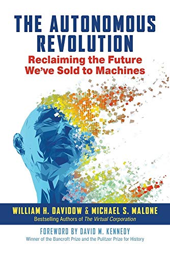 Stock image for The Autonomous Revolution: Reclaiming the Future We've Sold to Machines for sale by Kanic Books