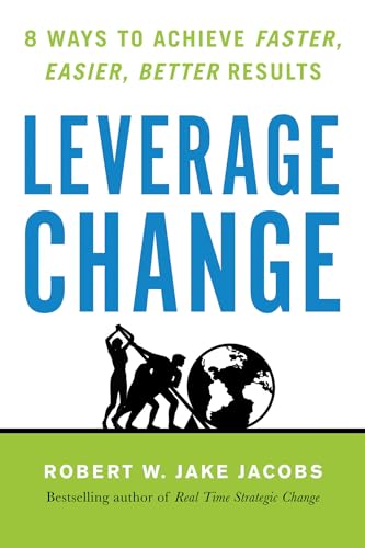 9781523092246: Leverage Change: 8 Ways to Achieve Faster, Easier, Better Results