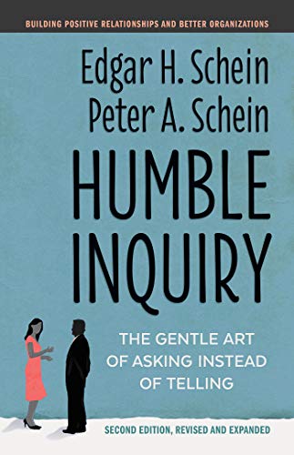 Stock image for Humble Inquiry, Second Edition: The Gentle Art of Asking Instead of Telling (The Humble Leadership Series) for sale by HPB Inc.