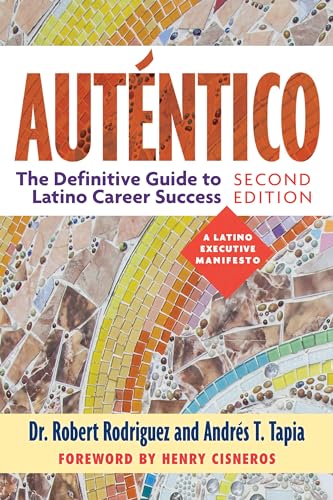 Imagen de archivo de Aut�ntico, Second Edition: The Definitive Guide to Latino Success a la venta por Wonder Book