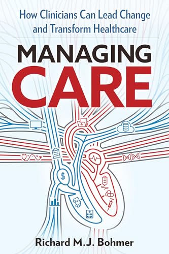 Stock image for Managing Care: Leading Clinical Change and Transforming Healthcare for sale by ThriftBooks-Atlanta