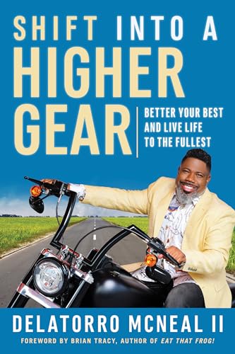 Beispielbild fr Shift into a Higher Gear : Better Your Best and Live Life to the Fullest zum Verkauf von Better World Books