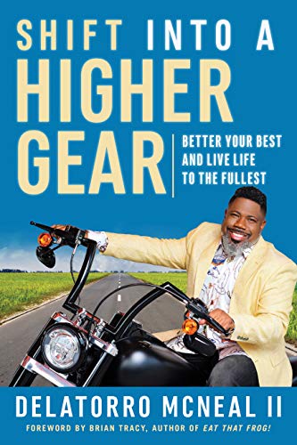 9781523093731: Shift into a Higher Gear: Better Your Best and Live Life to the Fullest