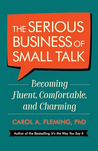 Beispielbild fr The Serious Business of Small Talk : Becoming Fluent, Comfortable, and Charming zum Verkauf von Better World Books