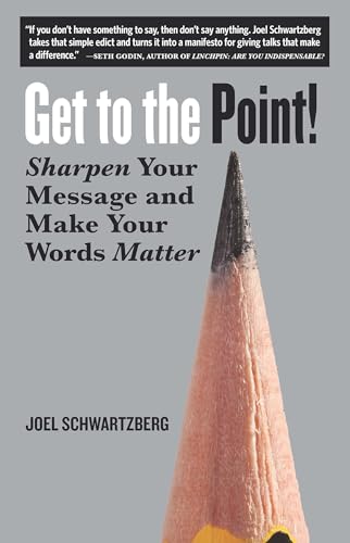 9781523094110: Get to the Point!: Sharpen Your Message and Make Your Words Matter