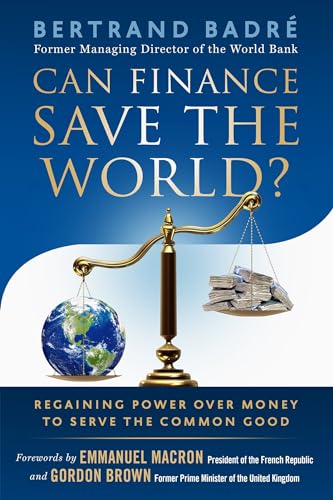 Beispielbild fr Can Finance Save the World?: Regaining Power over Money to Serve the Common Good zum Verkauf von Ergodebooks