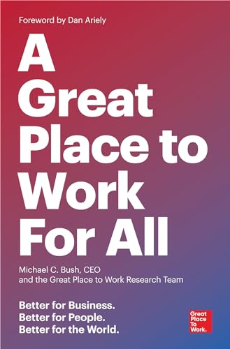 Imagen de archivo de A Great Place to Work for All: Better for Business, Better for People, Better for the World a la venta por SecondSale