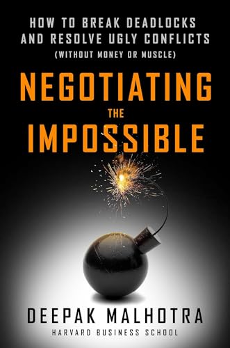 Stock image for Negotiating the Impossible : How to Break Deadlocks and Resolve Ugly Conflicts (without Money or Muscle) for sale by Better World Books