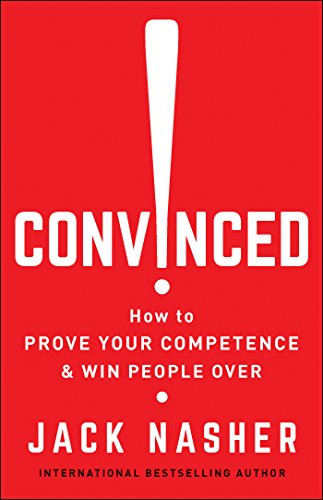 Beispielbild fr Convinced!: How to Prove Your Competence & Win People Over zum Verkauf von Wonder Book