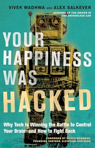 Beispielbild fr Your Happiness Was Hacked : Why Tech Is Winning the Battle to Control Your Brain--And How to Fight Back zum Verkauf von Better World Books