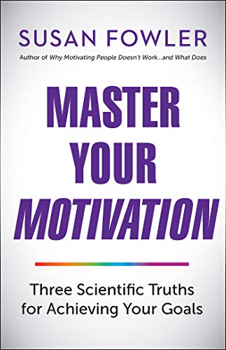 Beispielbild fr Master Your Motivation: Three Scientific Truths for Achieving Your Goals zum Verkauf von BooksRun