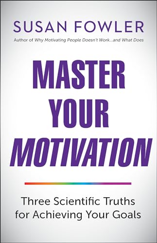 9781523098620: Master Your Motivation: Three Scientific Truths for Achieving Your Goals