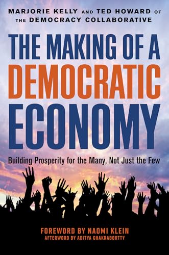 Beispielbild fr The Making of a Democratic Economy: How to Build Prosperity for the Many, Not the Few zum Verkauf von Goodwill of Colorado