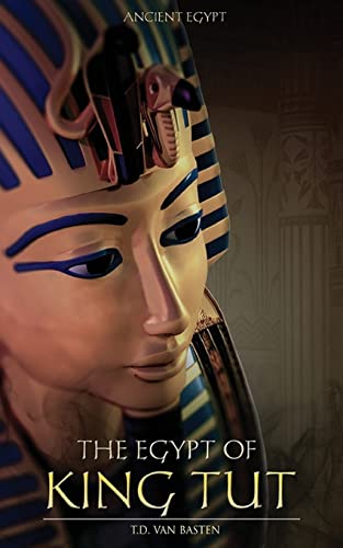 Stock image for Ancient Egypt: The Egypt of King Tut for sale by ThriftBooks-Dallas