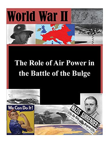 Stock image for The Role of Air Power in the Battle of the Bulge for sale by THE SAINT BOOKSTORE