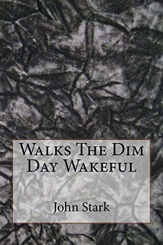 Stock image for Walks The Dim Day Wakeful for sale by Lucky's Textbooks