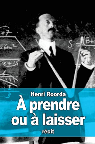 Stock image for  prendre ou  laisser: Le programme de lecture du professeur d?optimisme (French Edition) for sale by Lucky's Textbooks