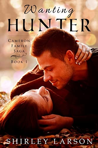 Imagen de archivo de Wanting Hunter: Book 1 in the Cameron Family Saga a la venta por Lucky's Textbooks