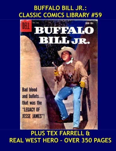 Stock image for Buffalo Bill Jr.: Classic Comics Library#59: The 7-Issue Public Domain Collection - Plus Real Western Hero Tex Farrell for sale by Big River Books