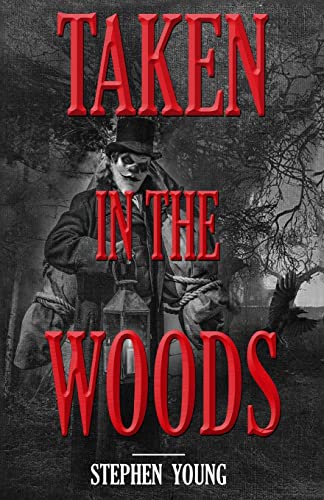 Imagen de archivo de Taken in the Woods: Something in the Woods is Still Taking People (Something in the Woods is Taking People) a la venta por HPB-Diamond