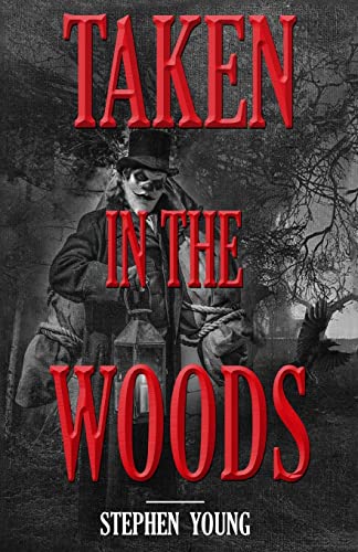 Stock image for Taken in the Woods: Something in the Woods is Still Taking People (Something in the Woods is Taking People) for sale by HPB-Diamond