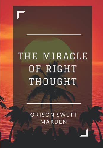 Stock image for The Miracle of Right Thought for sale by ThriftBooks-Dallas
