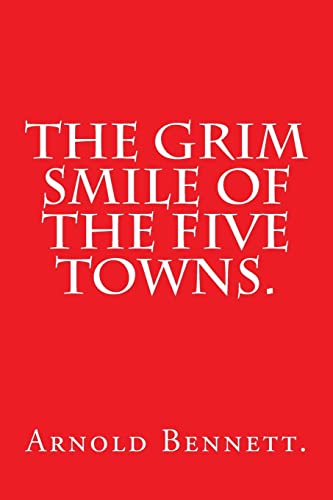9781523214495: The Grim Smile of the Five Towns.