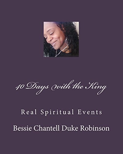 Stock image for 40 Days With the King: Real Spiritual Events for sale by Revaluation Books