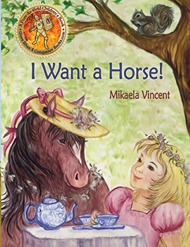 Stock image for I Want a Horse! (Inspirational childrens book for ages 4-8) for sale by Reuseabook