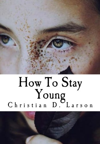 9781523230266: How To Stay Young