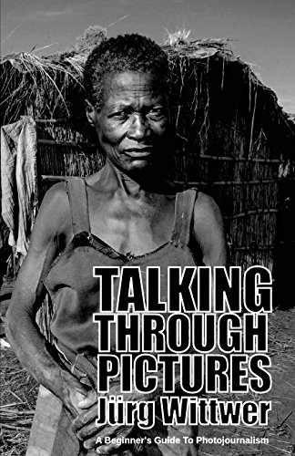 Stock image for Talking through Pictures: A Beginner's Guide to Photojournalism for sale by SecondSale